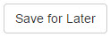 Save the Form
Use the  option to Save the form to return to at any time. image.